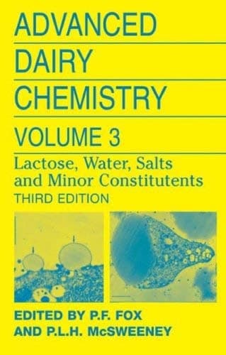 Advanced Dairy Chemistry Volume 3: Lactose, Water, Salts and Minor Constituents
