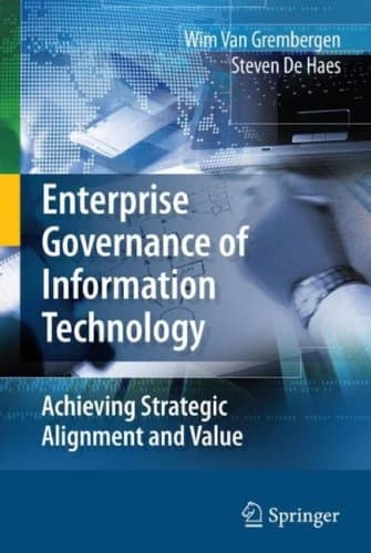 Enterprise Governance of Information Technology Achieving Strategic Alignment and Value