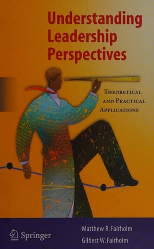 Understanding Leadership Perspectives Theoretical and Practical Approaches