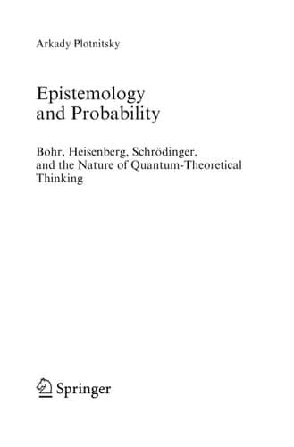 Epistemology and Probability Bohr, Heisenberg, Schrödinger, and the Nature of Quantum-Theoretical Thinking