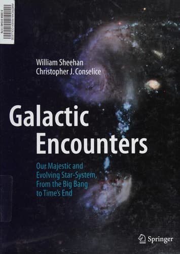 Galactic Encounters Our Majestic and Evolving Star-System, From the Big Bang to Time's End