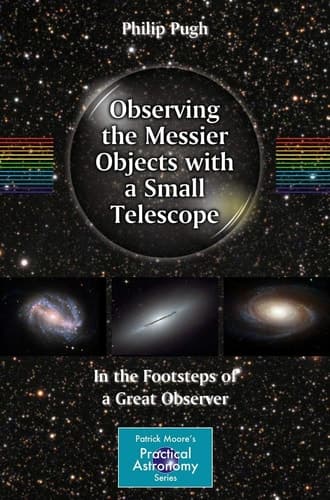 Observing the Messier Objects with a Small Telescope In the Footsteps of a Great Observer