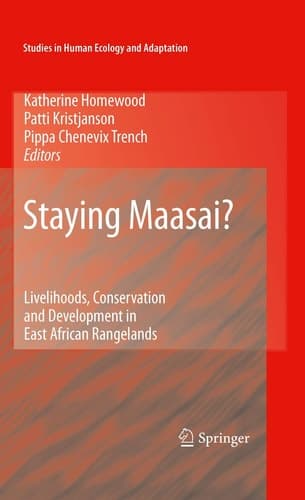 Staying Maasai? Livelihoods, Conservation and Development in East African Rangelands