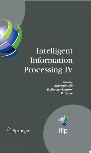 Intelligent Information Processing IV 5th IFIP International Conference on Intelligent Information Processing, October 19-22, 2008, Beijing, China