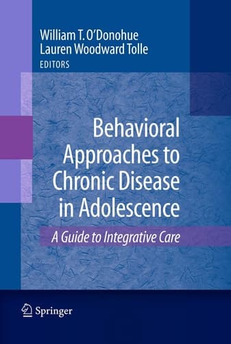 Behavioral Approaches to Chronic Disease in Adolescence A Guide to Integrative Care