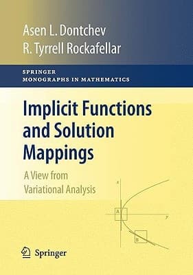 Implicit Functions and Solution Mappings: A View from Variational Analysis (Springer Monographs in Mathematics)