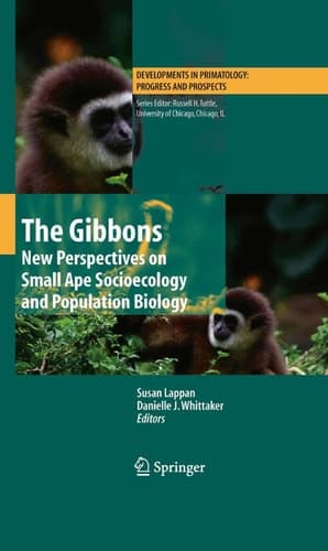 The Gibbons New Perspectives on Small Ape Socioecology and Population Biology