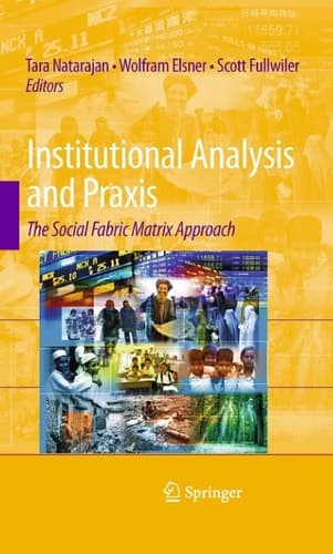 Institutional Analysis and Praxis The Social Fabric Matrix Approach