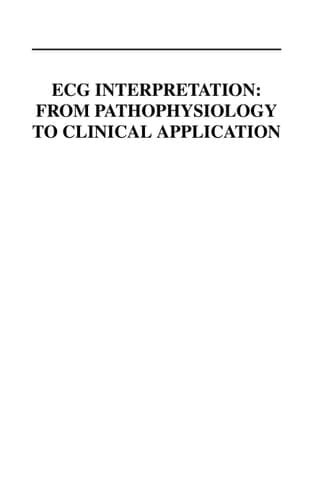 ECG Interpretation: From Pathophysiology to Clinical Application