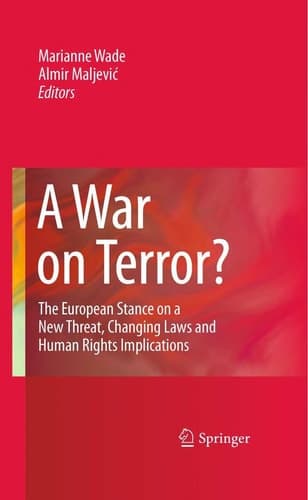 A War on Terror? The European Stance on a New Threat, Changing Laws and Human Rights Implications