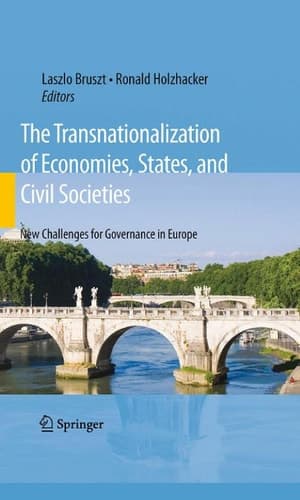 The Transnationalization of Economies, States, and Civil Societies New Challenges for Governance in Europe