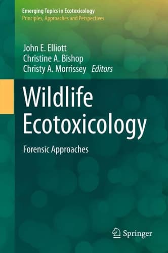 Wildlife Ecotoxicology Forensic Approaches