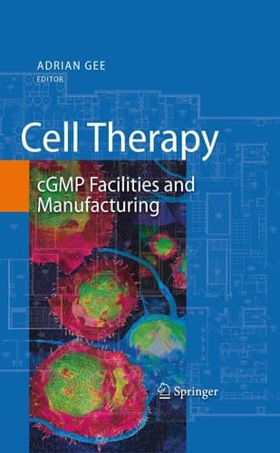 Cell Therapy cGMP Facilities and Manufacturing