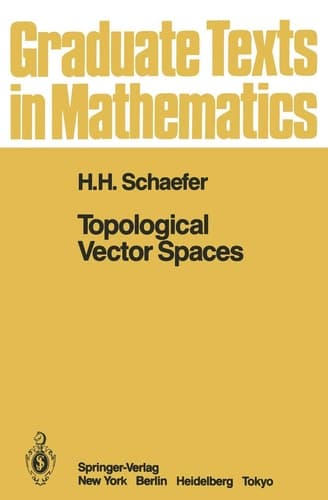 Topological Vector Spaces (Graduate Texts in Mathematics 3)