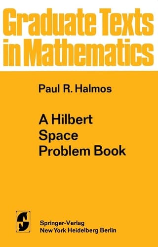 A Hilbert Space Problem Book (Graduate Texts in Mathematics,)