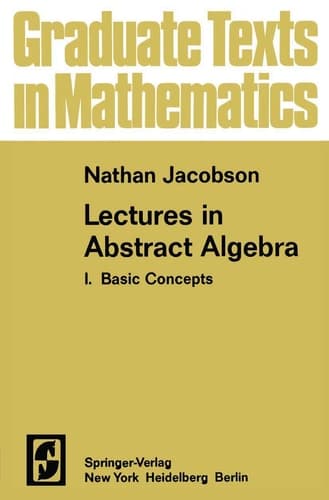 Lectures in Abstract Algebra I Basic Concepts