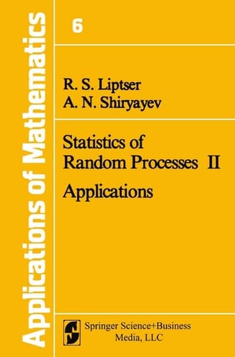 Statistics of Random Processes II. Applications (Applications of Mathematics, 6)