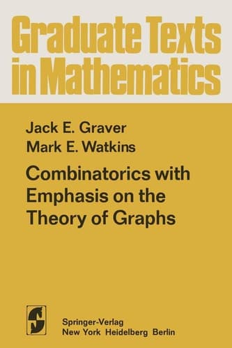 Combinatorics with Emphasis on the Theory of Graphs (Graduate Texts in Mathematics)