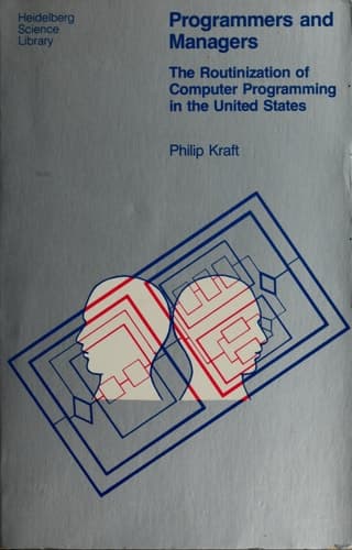 Programmers and Managers: The Routinization of Computer Programming in the United States (Heidelberg Science Library)