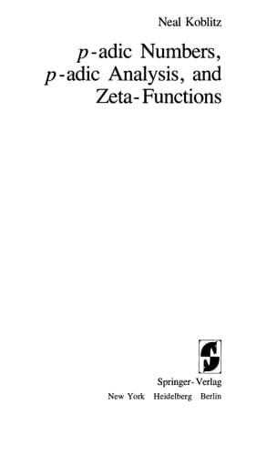 P-adic numbers, p-adic analysis, and zeta-functions (Graduate texts in mathematics)