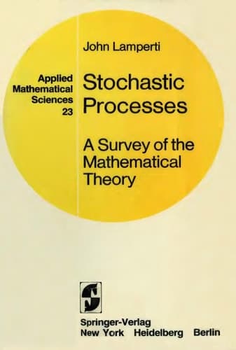 Stochastic Processes: A Survey of the Mathematical Theory (Applied Mathematical Sciences, 23)