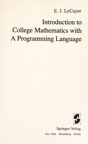 Introduction to College Mathematics with A Programming Language (Undergraduate Texts in Mathematics)