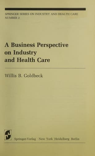 A Business Perspective on Industry and Health Care (Springer Series on Industry and Health Care, 2)