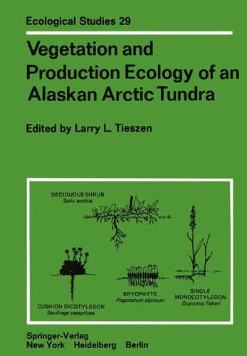 Vegetation and Production Ecology of an Alaskan Arctic Tundra (Ecological Studies)