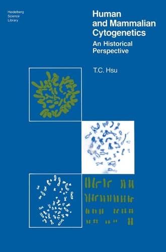Human and Mammalian Cytogenetics: An Historical Perspective