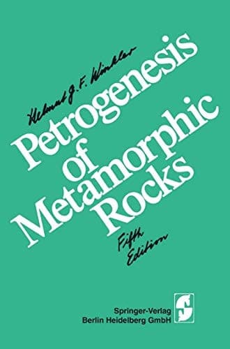 Petrogenesis of Metamorphic Rocks (Springer Study Edition)