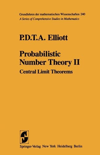 Probabilistic Number Theory II: Central Limit Theorems (Grundlehren der mathematischen Wissenschaften)