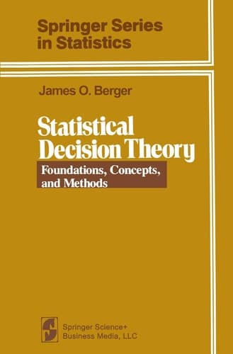 Statistical Decision Theory, Foundations, Concepts, and Methods