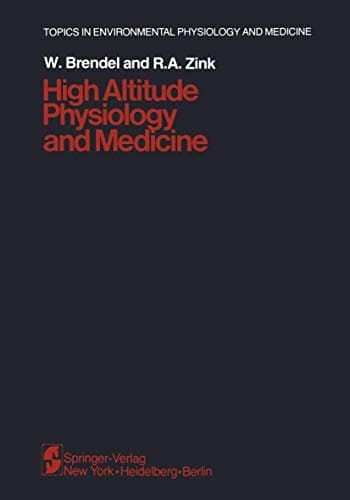 High Altitude Physiology and Medicine (Topics in Environmental Physiology and Medicine)