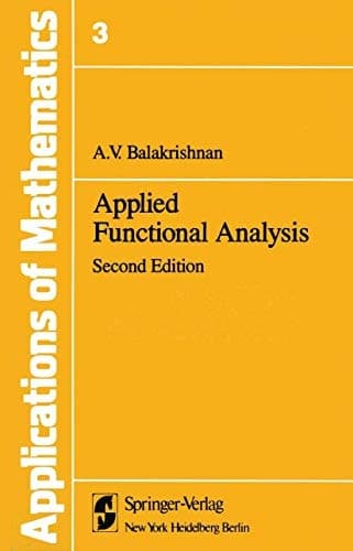 Applied Functional Analysis (Applications of Mathematics)
