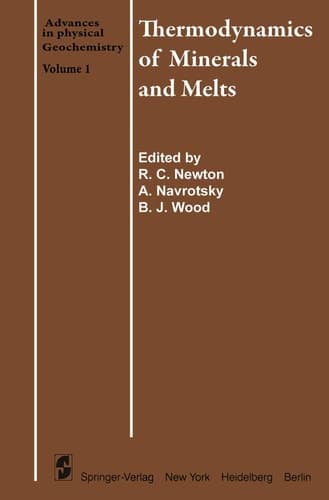 Thermodynamics of Minerals and Melts (Advances in Physical Geochemistry)
