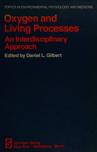 Oxygen and Living Processes: An Interdisciplinary Approach (Topics in Environmental Physiology and Medicine)
