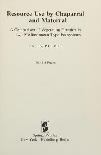 Resource Use by Chaparral and Matorral: A Comparison of Vegetation Function in Two Mediterranean Type Ecosystems (Springer Series in Ecological Studies, Vol 39)