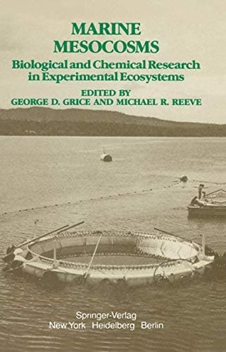 Marine Mesocosms Biological and Chemical Research in Experimental Ecosystems