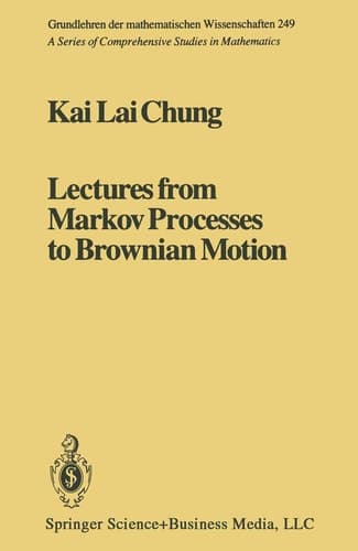 Lectures from Markov Processes to Brownian (Grundlehren Der Mathematischen Wissenschaften)