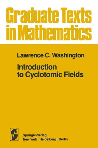 Introduction to Cyclotomic Fields (Graduate Texts in Mathematics)