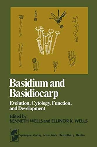 Basidium and Basidiocarp Evolution, Cytology, Function, and Development