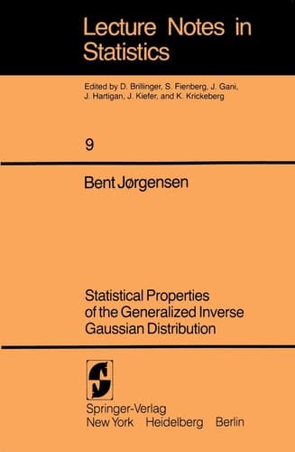 Statistical Properties of the Generalized Inverse Gaussian Distribution (Lecture Notes in Statistics 9)
