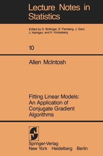 Fitting Linear Models: An Application of Conjugate Gradient Algorithms (Lecture Notes in Statistics, 10)