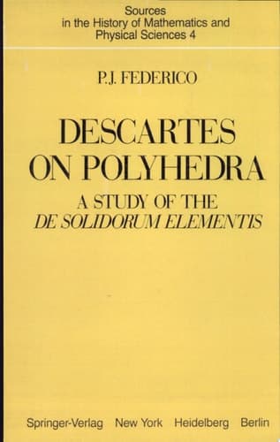 Descartes on Polyhedra A Study of the "De Solidorum Elementis"