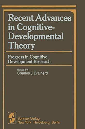 Recent Advances in Cognitive-Developmental Theory: Progress in Cognitive Development Research (Springer Series in Cognitive Development)