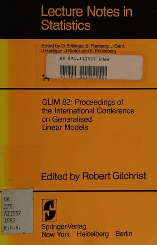 GLIM 82: Proceedings of the International Conference on Generalised Linear Models: Proceedings of the International Conference on Generalised Linear Models (Lecture Notes in Statistics, 14)
