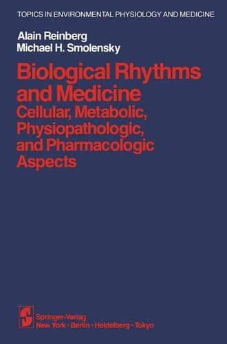 Biological Rhythms and Medicine Cellular, Metabolic, Physiopathologic, and Pharmacologic Aspects