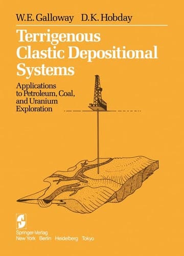 Terrigenous Clastic Depositional Systems: Applications to Petroleum, Coal, and Uranium Exploration
