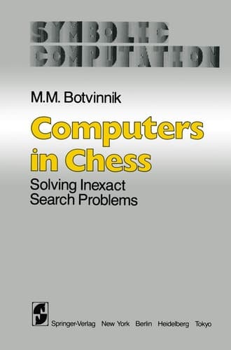 Computers in Chess: Solving Inexact Search Problems (Symbolic Computation)
