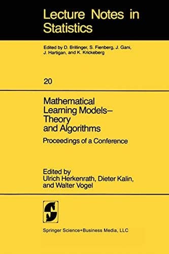Mathematical Learning Models ― Theory and Algorithms: Proceedings of a Conference (Lecture Notes in Statistics, 20)